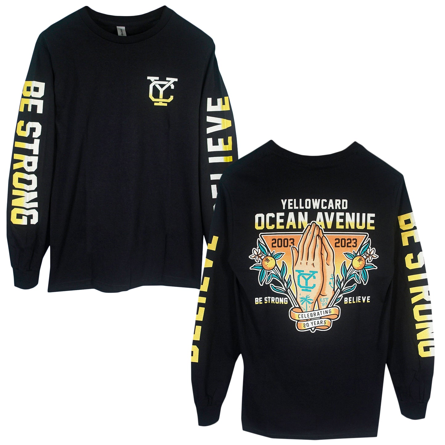 The Believe - Black Long Sleeve is printed on Gildan Ultra Cotton and features BE STRONG and BELIEVE on the sleeves, a yellow YC logo on the front, plus praying hands with YELLOWCARD OCEAN AVENUE 2003–2023 on the back.